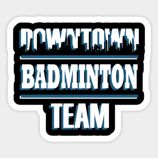 Badminton Team Team Sport Racket Saying Sticker